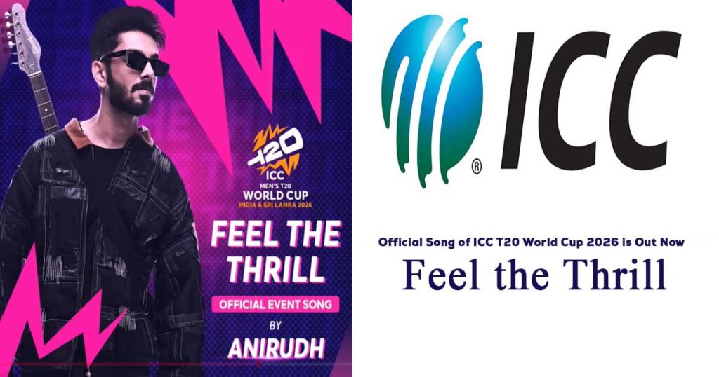Feel the Thrill Official Song of ICC T20 World Cup 2026